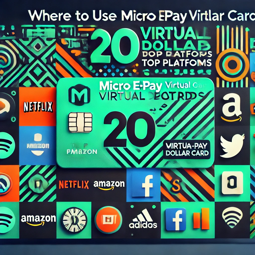 17 Platforms to Use Micro E-pay Virtual Dollar Card in Nigeria